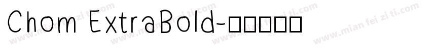 Chom ExtraBold字体转换